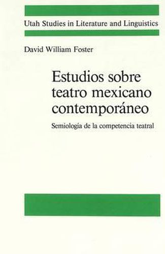 Estudios Sobre Teatro Mexicano Contemporaneo: Semiologia de la Competencia Teatral