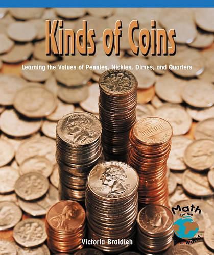 Cover image for Kinds of Coins: Learning the Values of Pennies, Nickels, Dimes and Quarters