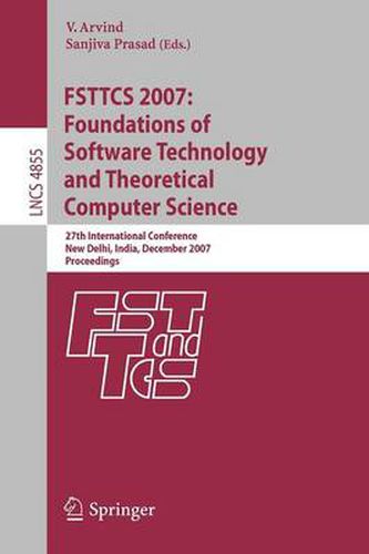 Cover image for FSTTCS 2007: Foundations of Software Technology and Theoretical Computer Science: 27th International Conference, New Delhi, India, December 12-14, 2007, Proceedings