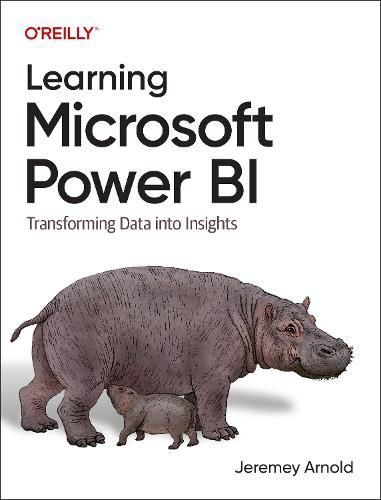 Cover image for Learning Microsoft Power Bi: Transforming Data Into Insights