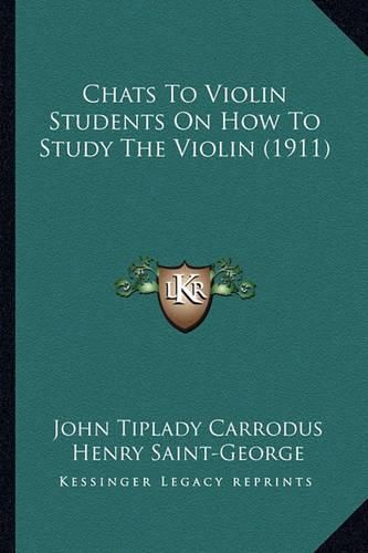 Chats to Violin Students on How to Study the Violin (1911)