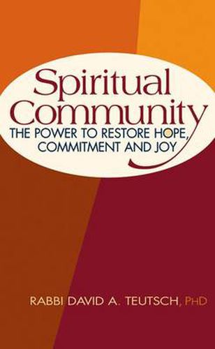 Cover image for Spiritual Community: The Power to Restore Hope, Commitment and Joy