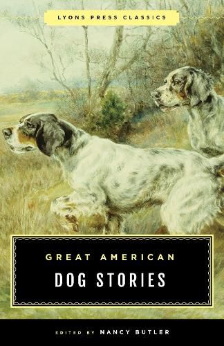 Cover image for Great American Dog Stories: Lyons Press Classic