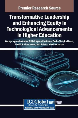 Cover image for Transformative Leadership and Enhancing Equity in Technological Advancements in Higher Education