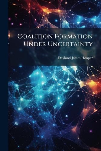Cover image for Coalition Formation Under Uncertainty