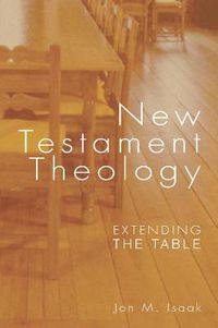 Cover image for New Testament Theology: Extending the Table