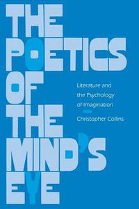 Cover image for The Poetics of the Mind's Eye: Literature and the Psychology of Imagination