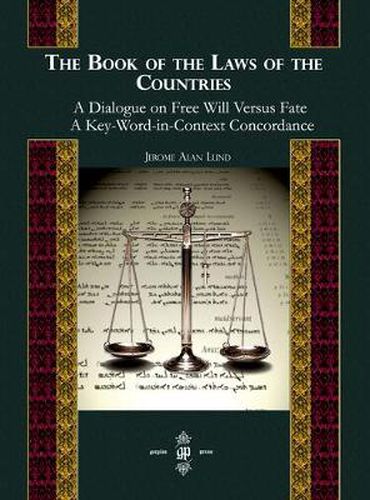 The Book of the Laws of Countries: A Dialogue on Free Will versus Fate, A Key-Word-in-Context Concordance