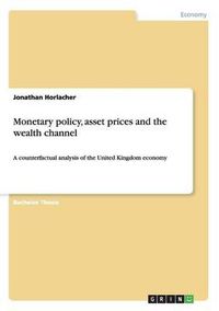 Cover image for Monetary Policy, Asset Prices and the Wealth Channel