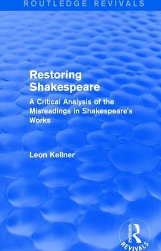 Cover image for Restoring Shakespeare: A Critical Analysis of the Misreadings in Shakespeare's Works