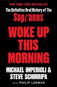 Cover image for Woke Up This Morning: The Definitive Oral History of The Sopranos