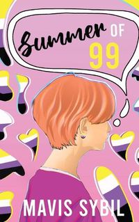 Cover image for Summer of 99: Ashley's Journey to Coming Out as Non-Binary