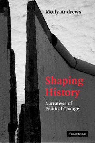 Cover image for Shaping History: Narratives of Political Change