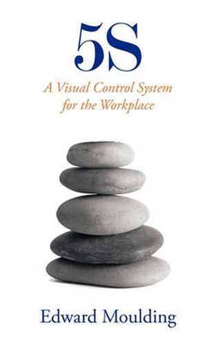 Cover image for 5s: A Visual Control System for the Workplace