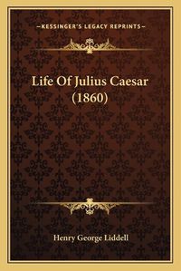 Cover image for Life of Julius Caesar (1860)