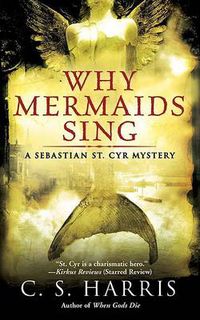 Cover image for Why Mermaids Sing: A Sebastian St. Cyr Mystery