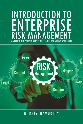 Cover image for Introduction to Enterprise Risk Management: A Guide to Risk Analysis and Control for Small and Medium Enterprises