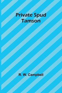 Cover image for Private Spud Tamson