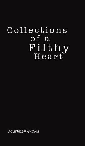 Cover image for Collections of a Filthy Heart