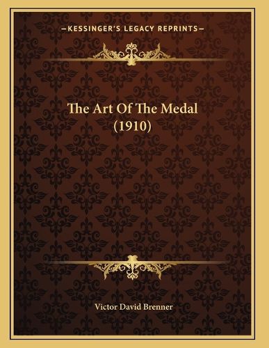 Cover image for The Art of the Medal (1910)