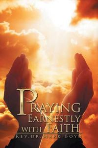 Cover image for Praying Earnestly with Faith