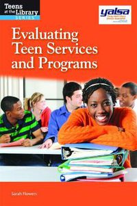 Cover image for Evaluating Teen Services and Programs