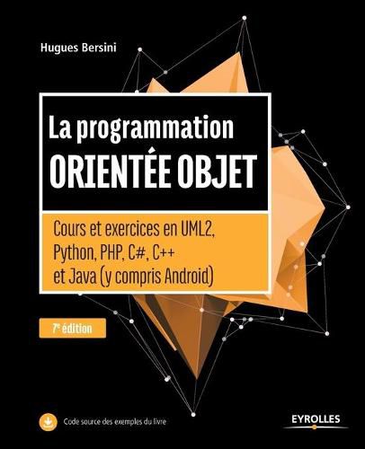 Cover image for La programmation orientee objet: Cours et exercices en UML2, Python, PHP, C#, C++ et Java