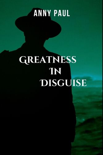 Cover image for Greatness in Disguise