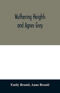 Cover image for Wuthering Heights and Agnes Grey