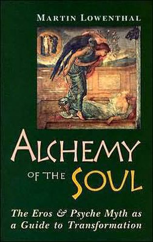 Cover image for Alchemy of the Soul: The Eros and Psyche Myth as a Guide to Transformation