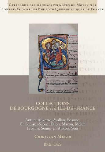 Cover image for Collections de Bourgogne Et d'Ile-De-France: Autun, Auxerre, Avallon, Beaune, Chalon-Sur-Saone, Dijon, Macon, Melun, Provins, Semur-En-Auxois, Sens