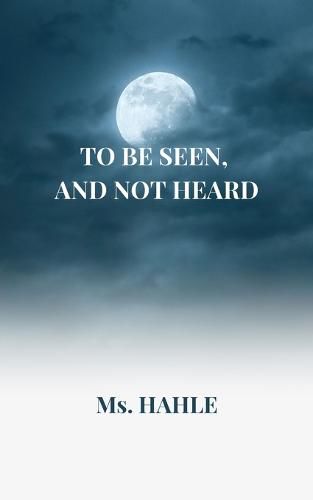 Cover image for To be seen and not heard