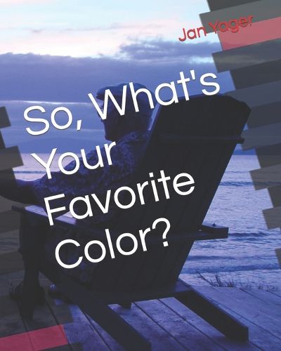 Cover image for So, What's Your Favorite Color?