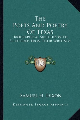 Cover image for The Poets and Poetry of Texas: Biographical Sketches with Selections from Their Writings