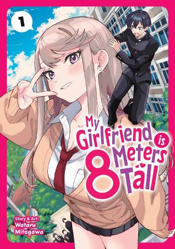 Cover image for My Girlfriend is 8 Meters Tall Vol. 1