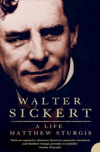 Cover image for Walter Sickert: A Life