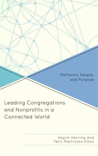 Cover image for Leading Congregations and Nonprofits in a Connected World: Platforms, People, and Purpose