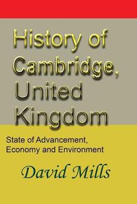 Cover image for History of Cambridge, United Kingdom: State of Advancement, Economy and Environment