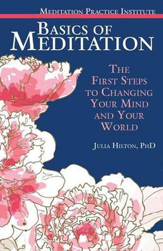 Cover image for Basics of Meditation: The First Steps to Changing Your Mind and Your World