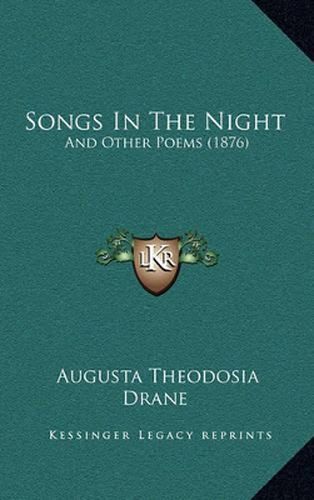 Songs in the Night: And Other Poems (1876)