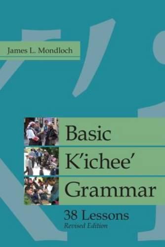 Cover image for Basic K'ichee' Grammar: 38 Lessons