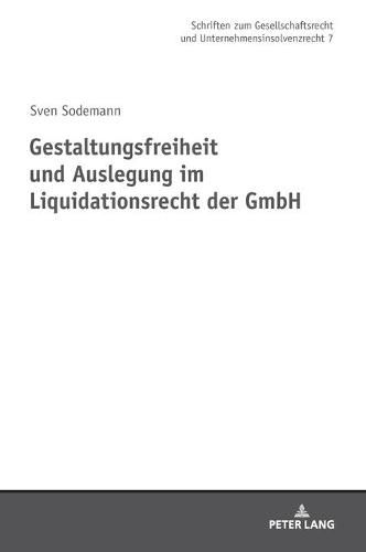 Cover image for Gestaltungsfreiheit Und Auslegung Im Liquidationsrecht Der Gmbh