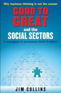 Cover image for Good to Great and the Social Sectors: A Monograph to Accompany Good to Great