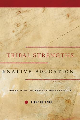 Cover image for Tribal Strengths and Native Education: Voices from the Reservation Classroom