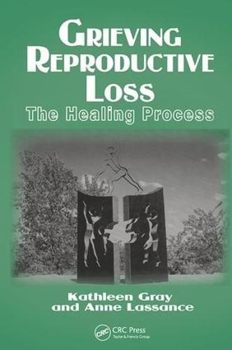 Cover image for Grieving Reproductive Loss: The Healing Process: The Healing Process