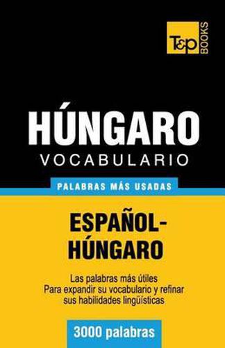 Vocabulario espanol-hungaro - 3000 palabras mas usadas