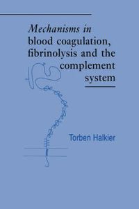 Cover image for Mechanisms in Blood Coagulation, Fibrinolysis and the Complement System