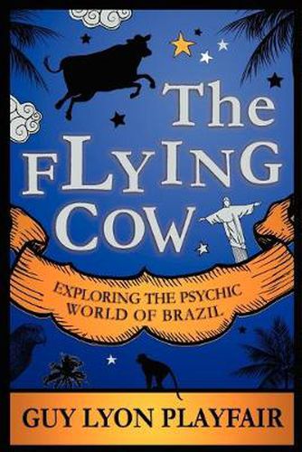 Cover image for The Flying Cow: Exploring the Psychic World of Brazil