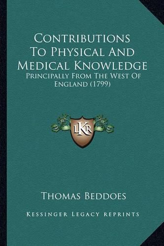 Contributions to Physical and Medical Knowledge: Principally from the West of England (1799)