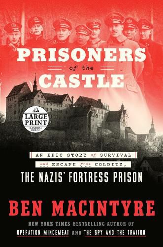 Cover image for Prisoners of the Castle: An Epic Story of Survival and Escape from Colditz, the Nazis' Fortress Prison